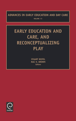 Early Education and Care, and Reconceptualizing Play - Reifel, Stuart (Editor), and Brown, Mac H (Editor)