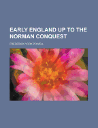 Early England Up to the Norman Conquest