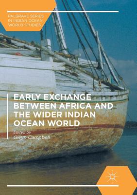 Early Exchange Between Africa and the Wider Indian Ocean World - Campbell, Gwyn (Editor)