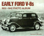 Early Ford V8s 1932-1942 Photo Album - Moloney, James H (Editor)