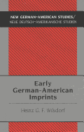 Early German-American Imprints - Tolzmann, Don Heinrich (Editor), and Wilsdorf, Doris