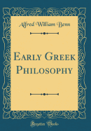 Early Greek Philosophy (Classic Reprint)