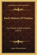 Early History of Nashua: For Fourth Grade Children (1915)