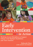 Early Intervention in Action: Working Across Disciplines to Support Infants With Multiple Disabilities and Their Families