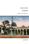 Early Islam in Medina: Malik and His Muwatta'