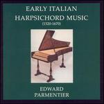 Early Italian Harpsichord Music (1502-1670)