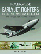 Early Jet Fighters: British and American 1944 - 1954