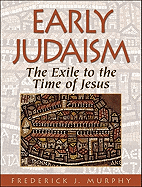 Early Judaism: The Exile to the Time of Christ