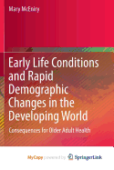 Early Life Conditions and Rapid Demographic Changes in the Developing World: Consequences for Older Adult Health