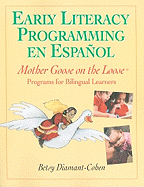 Early Literacy Programming En Espanol: Mother Goose on the Loose Programs for Bilingual Learners