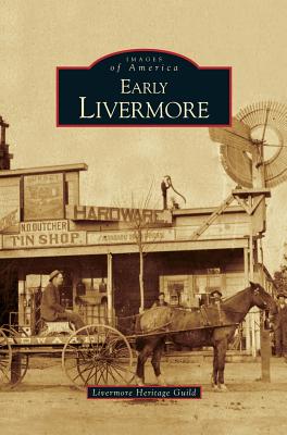 Early Livermore - Livermore Heritage Guild