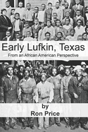 Early Lufkin Texas: From an African American Perspective