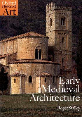 Early Medieval Architecture - Stalley, Roger