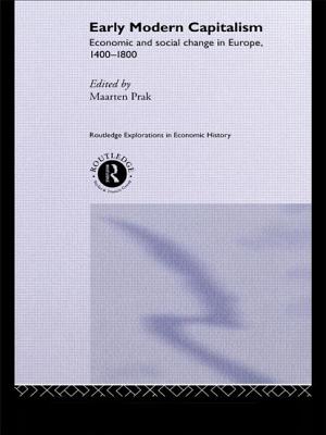 Early Modern Capitalism: Economic and Social Change in Europe 1400-1800 - Prak, Maarten (Editor)