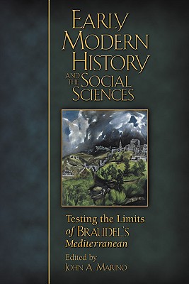 Early Modern Hist & the Social: Testing the Limits of Braudel's Mediterranean - Marino, John A (Editor)