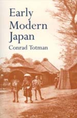Early Modern Japan - Totman, Conrad