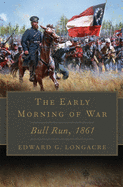 Early Morning of War: Bull Run, 1861