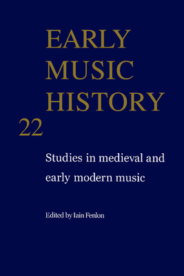 Early Music History: Studies in Medieval and Early Modern Music - Fenlon, Iain (Editor)