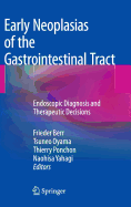 Early Neoplasias of the Gastrointestinal Tract: Endoscopic Diagnosis and Therapeutic Decisions