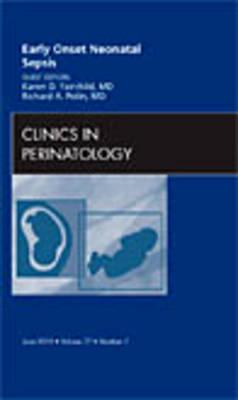 Early Onset Neonatal Sepsis, an Issue of Clinics in Perinatology: Volume 37-2 - Polin, Richard, MD, and Fairchild, Karen D, MD