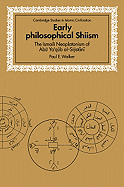 Early Philosophical Shiism: The Isma'ili Neoplatonism of Abu Ya'qub al-Sijistani - Walker, Paul E.