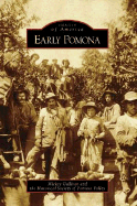 Early Pomona - Gallivan, Mickey, and Historical Society of Pomona Valley