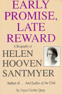 Early Promise, Late Reward: A Biography of Helen Hooven Santmyer
