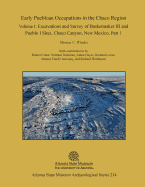 Early Puebloan Occupations in the Chaco Region: Volume I, Part 1: Excavations and Survey of Basketmaker III and Pueblo I Sites, Chaco Canyon, New Mexico
