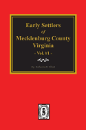 Early Settlers of Mecklenburg County, Virginia. (Volume #1)