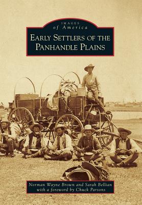 Early Settlers of the Panhandle Plains - Brown, Norman Wayne, and Parsons