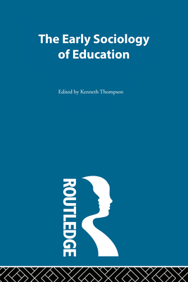 Early Sociology of Education - Thompson, Kenneth (Editor)