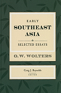 Early Southeast Asia: Selected Essays
