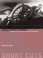 Early Soviet Cinema: Innovation, Ideology and Propaganda - Gillespie, David, Professor