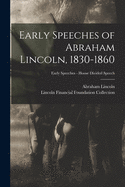 Early Speeches of Abraham Lincoln, 1830-1860; Early Speeches - House Divided Speech