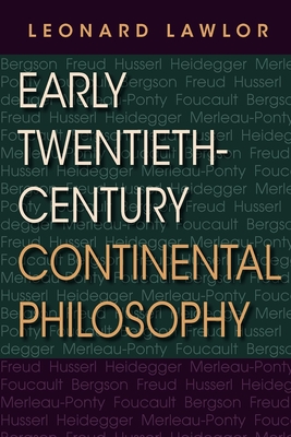 Early Twentieth-Century Continental Philosophy - Lawlor, Leonard