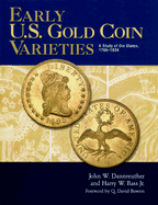 Early U.S. Gold Coin Varieties: A Study of Die States, 1795-1834