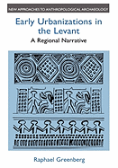 Early Urbanizations in the Levant: A Regional Narrative