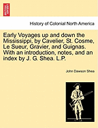 Early Voyages Up and Down the Mississippi, by Cavelier, St. Cosme, Le Sueur, Gravier, and Guignas (1861)