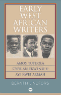 Early West African Writers: Amos Tutuola, Cyprian Ekwensi & Ayi Kwei Armah