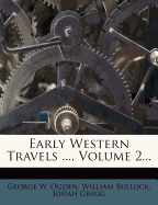 Early Western Travels ..., Volume 2...