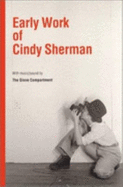 Early Work of Cindy Sherman - Sherman, Cindy (Photographer), and Williams, Edsel (Text by)