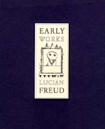 Early Works: Lucian Freud