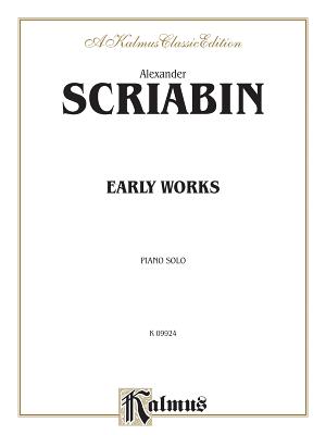 Early Works - Scriabin, Alexander (Composer)