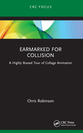 Earmarked for Collision: A Highly Biased Tour of Collage Animation