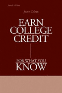 Earn College Credit for What You Know - Council for Adult & Exper Learning, and Colvin, Janet