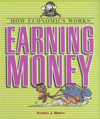 Earning Money - Murphy, Patricia