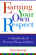 Earning Your Own Respect - Rutledge, Thom, Lcsw