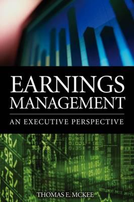 Earnings Management: An Executive Perspective - McKee, Thomas E