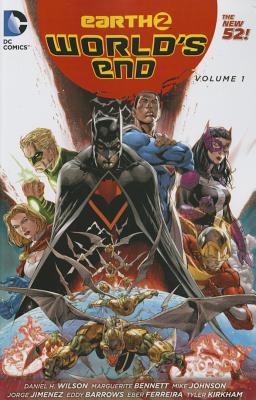 Earth 2 World's End Vol. 1 - WILSON, DANIEL H., and Bennett, Marguerite