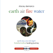 Earth Air Fire Water: A 40-Day and 40-Night Transformative Healing Journey